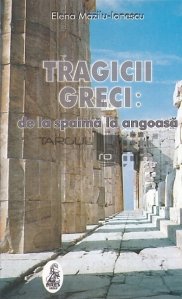 Tragicii greci: de la spaima la angoasa