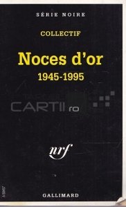 Noces d'or 1945-1995 / Aniversarea de aur 1945-1995