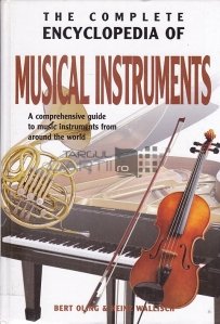 The Complete Encyclopedia of Musical Instruments / Enciclopedia completa a instrumentelor muzicale