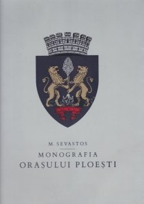 Monografia orasului Ploesti