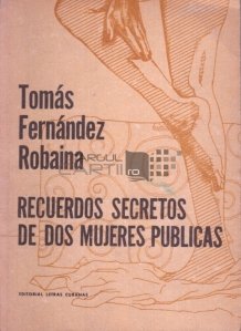 Recuerdos secretos de dos mujeres publicas / Secretele celor doua femei