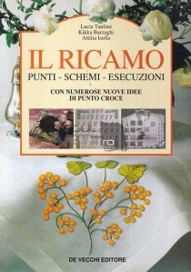 Il Ricamo / Broderia: Puncte - Scheme - Execuții
