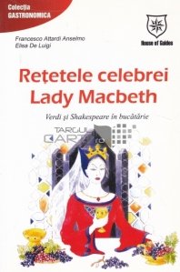 Retetele celebrei Lady Macbeth