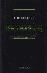 The Rules of Networking / Cum sa iti creezi legaturi in afaceri
