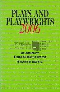 Plays and Playwrights 2006 / Piese si dramaturgi