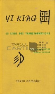 Yi King / Yi King - Cartea transformarilor
