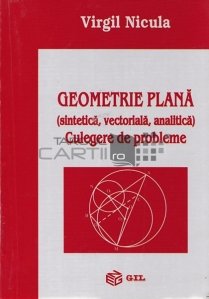Geometrie plana (sintetica, vectoriala, analitica)