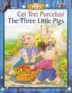 Cei trei purcelusi/The three little pigs