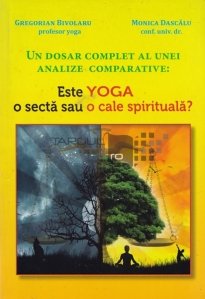 Un dosar complet al unei analize comparative: este Yoga o secta sau o cale spirituala?
