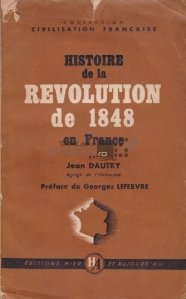 Histoire de la Revolution de 1848 en France / Revolutia franceza din 1848