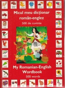 Micul meu dictionar roman-englez/ My Romanian-English Wordbook