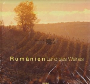 Rumanien - Land des Weines / Romania - Tara Vinurilor