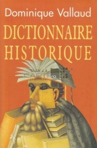 Dictionnaire Historique / Dictionar istoric