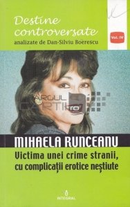 Mihaela Runceanu: Victima unei cime stranii, cu complicatii erotice nestiute