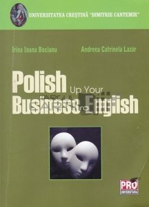 Polish up your business English / Imbunatateste-ti engleza de afaceri