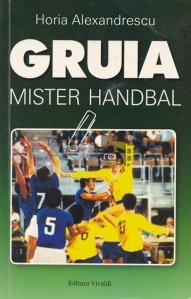 Gruia, Mister handbal