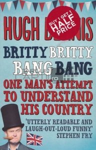Britty Britty Bang Bang / Incercarea unui barbat de a-si intelege tara