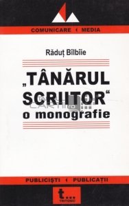 Tanarul Scriitor. O monografie