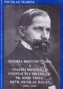Istoria documentara a Oastei Domnului. Conflictul dramatic Pr. Iosif Trifa - Mitr. Nicolae Balan - 1923 - 1947