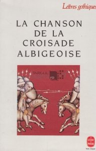 La Chanson de la Croisade Albigeoise / Cantecul Crusadei Albigensiene