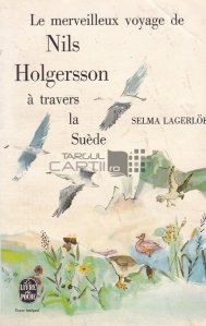 Le merveilleux voyage de Nils Holgersson a travers la Suede / Minunata calatorie a lui Nils Holgersson prin Suedia