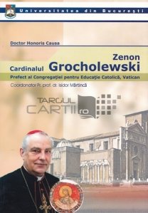 Ceremonia acordarii titlului de Doctor Honoris Causa Excelentei Sale, Cardinalul Zenon Grocholewski