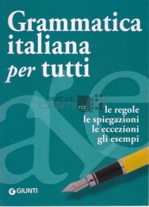 Grammatica italiana per tutti / Gramatica limbii italiene pentru toti