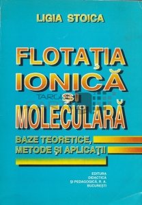 Flotatia ionica si moleculara