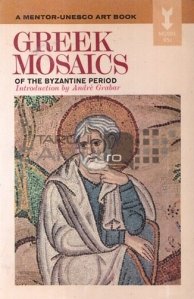 Greek Mosaics of the Byzantine Period / Mozaicul grecesc al perioadei bizantine
