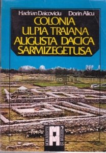 Colonia Ulpia Traiana Augusta Dacica Sarmizegetusa
