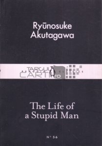 The Life of a Stupid Man / Viata unui om simplu