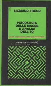 Psicologia delle masse e analisi dell'io / Psihologia maselor si analiza ego-ului