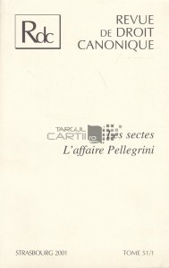 Les sectes. L'affaire Pellegrini. 1/2001 / Revizuiri ale Legii Canonice