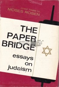 The Paper Bridge. Essays on Judaism / Podul de hartie. Eseuri despre Iudaism