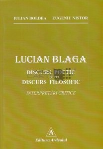 Lucian Blaga. Discurs poetic si discurs filosofic