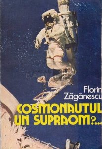 Cosmonautul - Un supraom?