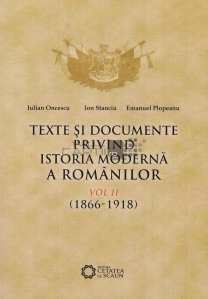 Texte si documente privind istoria moderna a romanilor (1866-1918)