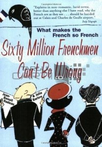Sixty Million Frenchmen Can't be Wrong