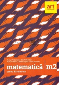 Matematica pentru examenul de bacalaureat. M2