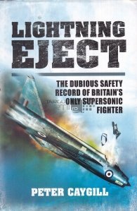 Lightning Eject / Avioane in prabusire: povestea singurului pilot britanic de avioane supersonice
