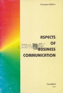 Aspects of business communication / Aspecte ale comunicarii in afaceri