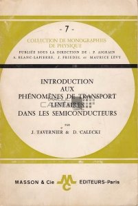 Introduction aux phenomenes de transport lineaires dans les semiconducteurs / Introducere in fenomenele de transport linear in semiconductori