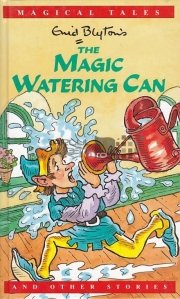 The Magic Watering Can and other stories / Stropitoarea magica si alte povesti