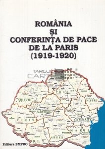 Romania si Conferinta de Pace de la Paris (1919-1920)
