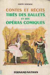 Contes et recits tires des ballets et des operas comiques / Povesti si povestiri dupa balet si opera comica