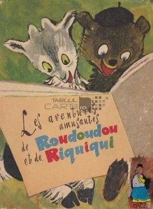 Les aventures amusantes de Roudoudou et de Riquiqui / Aventurile hazlii ale lui Roudoudou si ale lui Riquiqui