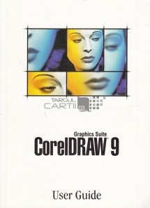 Graphics Suite: CorelDRAW 9 / Suita grafica: CorelDRAW 9 - Manualul utilizatorului