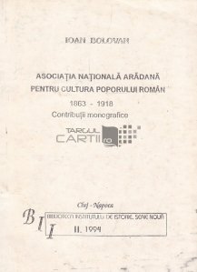 Asociatia nationala aradana pentru cultura poporului roman 1863-1918