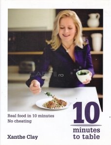 10 Minutes to Table - Real Food in 10 Minutes