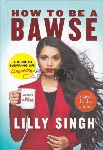 How to Be a Bawse - A Guide to Conquering Life
